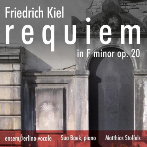 Friedrich Kiel Friedrich Kiel: Requiem in F Minor Op. 20 (CD) Album