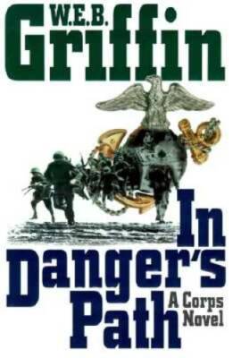 In Danger's Path (Corps #8) - Hardcover By Griffin, W.E.B. - VERY GOOD