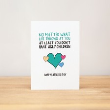 Father's Day Card, Funny, At least you don't have ugly children