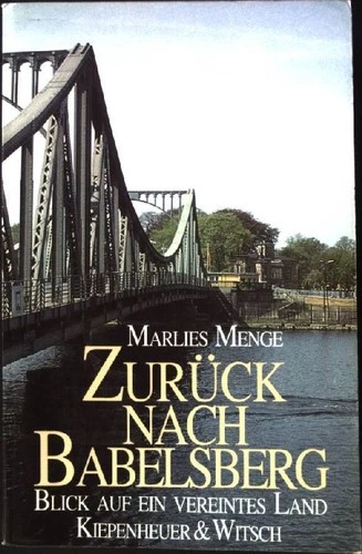 Zurück nach Babelsberg : Blick auf ein vereintes Land. Menge, Marlies: