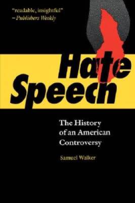 Hate Speech: The History of an American Controversy - Paperback - GOOD