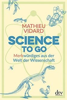 Science to go: Merkwürdiges aus der Welt der Wissen... | Buch | Zustand sehr gut