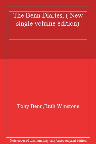 The Benn Diaries, ( New single volume edition),Tony Benn,Ruth Wi