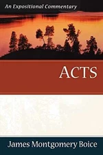 Acts: An Expositional Commentary - Paperback, by James Montgomery Boice - Good