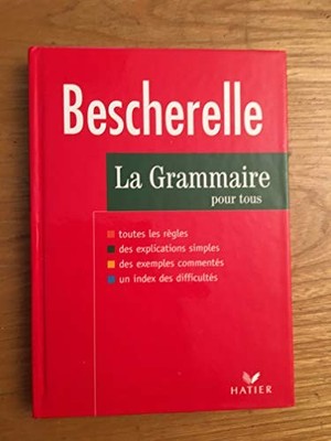 Bescherelle La Grammaire Pour Tous: Dic..., Bescherelle