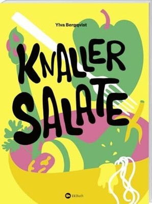 Knaller-Salate: Salat als perfekte Mahlzeit. Buch Landwirtschaftsvlg Münster