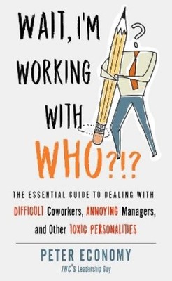 Peter Economy Wait, I'm Working With Who?!? (Paperback) (UK IMPORT)