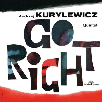 GO RIGHT- A.KURYLEWICZ  -  POLISH JAZZ  -  PN & ANEX Album  CD Poland 2004  MINT
