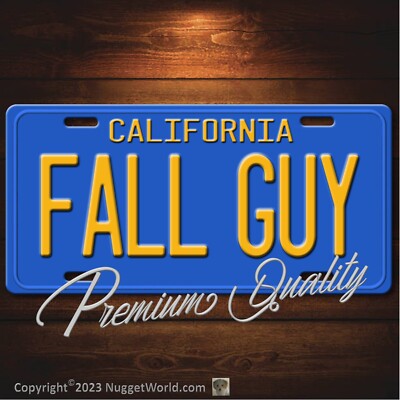 FALL GUY Blue California Colt Seavers  Aluminum Vanity License Plate Tag New