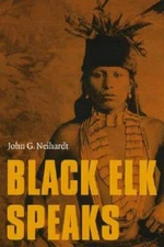 Black Elk Speaks: Being the Life Story of a Holy Man of the  - VERY GOOD