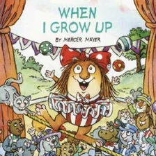 When I Grow Up (Little Critter) (Look-Look) - Paperback By Mayer, Mercer - GOOD