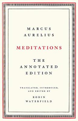 Meditations: The Annotated Edition by Aurelius, Marcus [Hardcover]