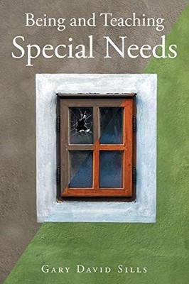 Being and Teaching Special Needs Gary David Sills New Book 97816