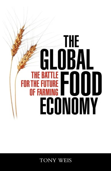 The Global Food Economy The Battle For The Future Of Farming Tony Weis Buch 2007-image
