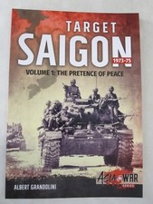Asia@War 5: Target Saigon 1973-75 : Volume 1 - the Pretence of Peace by...