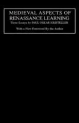 Medieval Aspects of Renaissance Learning, Kristeller, Paul Oskar, 9780231079501