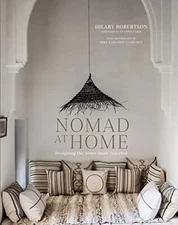 Nomad at Home: Designing the home more traveled  by Hilary Robertson
