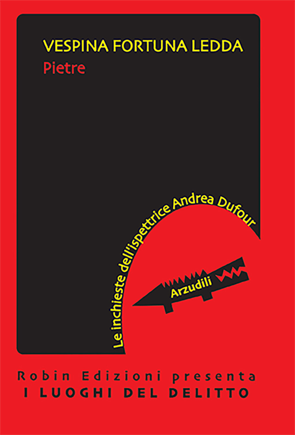 Pietre. Le inchieste dell'ispettrice Andrea Dufour - Fortuna Ledda Vespina