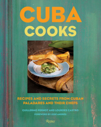 Thumbnail - Cuba Cooks: Recipes And Secrets From Cuban Paladares And Their Chefs