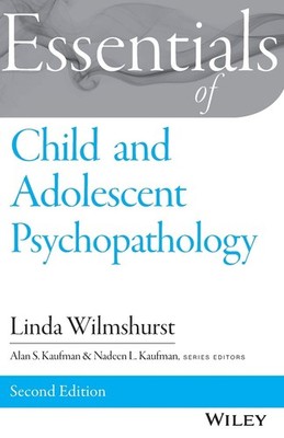 Essentials of Child and Adolescent Psychopathology (Essentials of Behavioral...