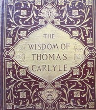 Vintage The Wisdom of Thomas Carlyle 1911 Brentano's NY Edward Clark Marsh