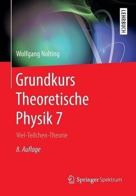 Grundkurs Theoretische Physik 7 - 9783662495520