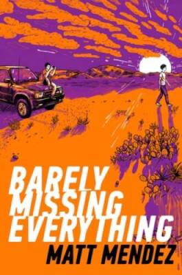 Barely Missing Everything - Hardcover By Mendez, Matt - GOOD
