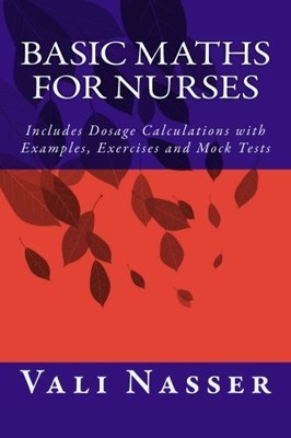Basic Maths for Nurses: Includes Dosag..., Nasser, Vali