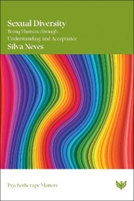 Silva Neves Sexual Diversity (Paperback) Psychotherapy Matters
