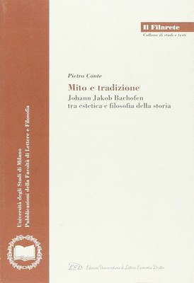 Mito e tradizione. Johann Jakob Bachofen tra estetica e filosofia della storia