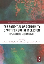 Potential of Community Sport for Social Inclusion : Exploring Cases Across th...