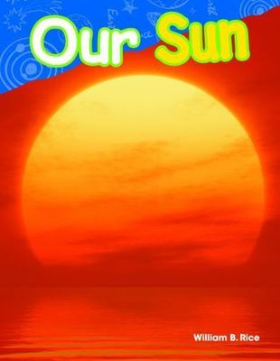 Our Sun by Rice, William