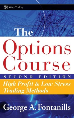 The Options Course Second Edition: High Profit & Low Stress Trading Methods (Wi,