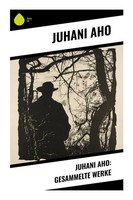 Juhani Aho: Gesammelte Werke | Juhani Aho | Taschenbuch | 164 S. | Deutsch