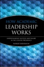 How Academic Leadership Works : Understanding...
