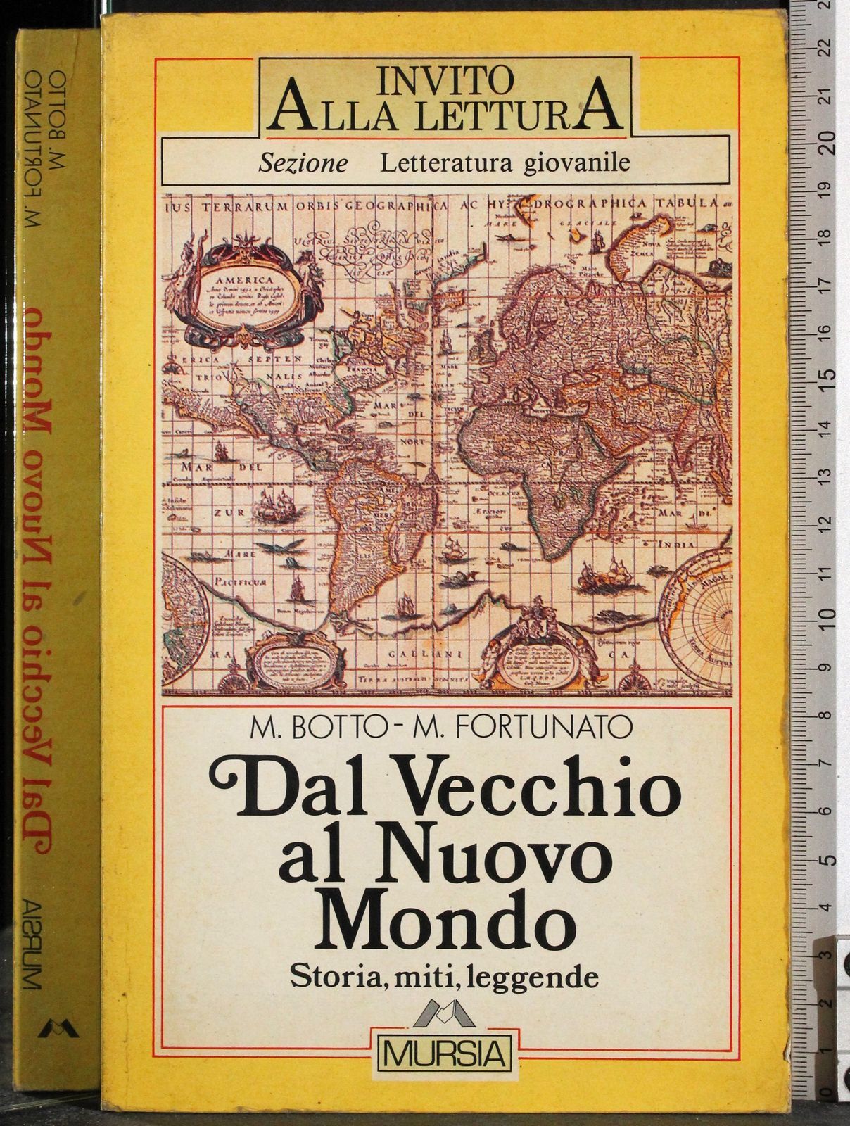 DAL VECCHIO AL NUOVO MONDO. STORIA, MITI, LEGGENDE. BOTTO, FORTUNATO. MURSIA.