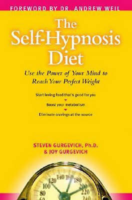 The Self-Hypnosis Diet: Use the Power of Your Mind to Reach Your Perfect Weight 