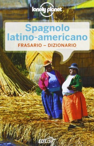 9788859203841 Spagnolo latino americano. Frasario-dizionario - C. Dapino,D. Delf