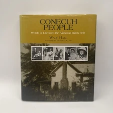 Conecuh People : Words of a Life from the Alabama Black Belt by Hall *SIGNED*