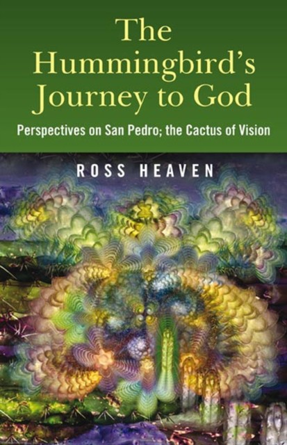 The Hummingbird's Journey to God by Ross Heaven (Paperback Book)