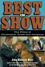 Best in Show : The Films of Christopher Guest and Company John Ke