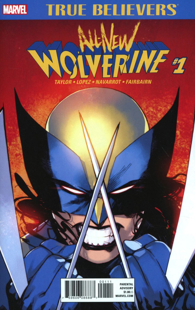 TRUE BELIEVERS ALL NEW WOLVERINE 1 REPRINT #1 NM LOGAN MOVIE | eBay