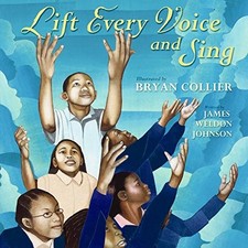 LIFT EVERY VOICE AND SING By James Weldon Johnson & Bryan Collier - Hardcover VG