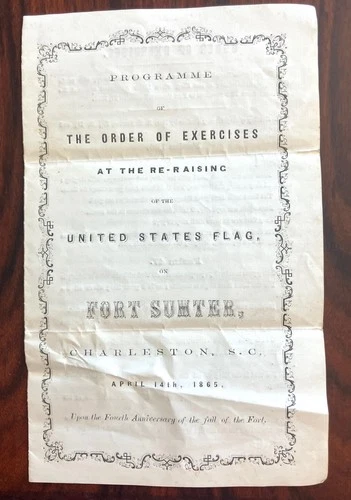 1865 CIVIL WAR DOCUMENT RE-RAISING OF THE UNITED STATES FLAG ON FORT SUMTER