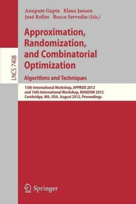 Approximation, Randomization, and Combinatorial Optimization : Algorithms and...