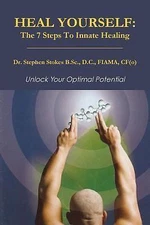 Heal Yourself: The 7 Steps To Innate Healing by Stokes, Stephen
