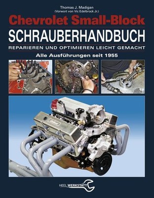 Chevrolet Small-Block Schrauberhandbuch Reparieren und optimieren leicht gemacht