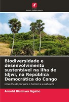 Arnold Bisimwa Ngabo | Biodiversidade E Desenvolvimento SustentáVel Na Ilha...