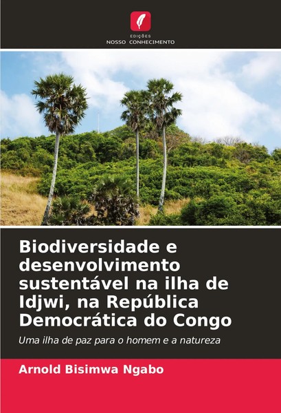 Arnold Bisimwa Ngabo | Biodiversidade E Desenvolvimento SustentáVel Na Ilha...-image