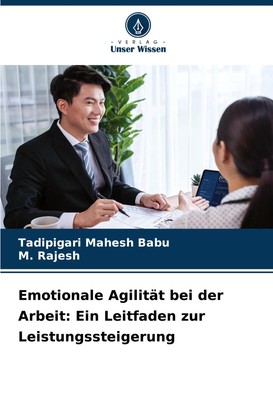 Tadipigari Mahesh Babu (u. a.) | Emotionale Agilität bei der Arbeit: Ein...